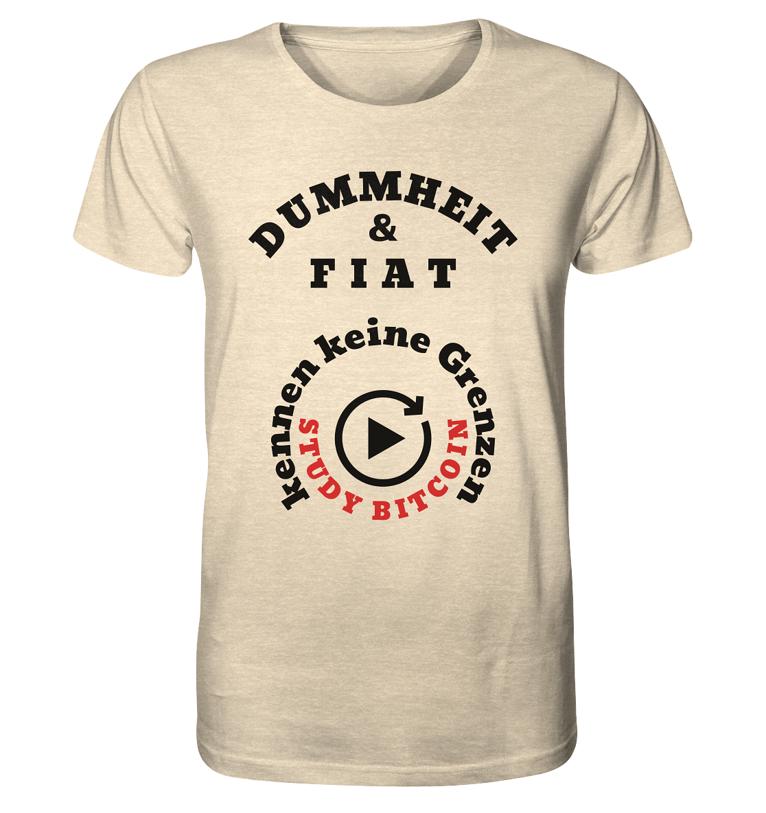 DUMMHEIT & FIAT kennen keine Grenzen - STUDY BITCOIN (rund in rund) - Organic Shirt