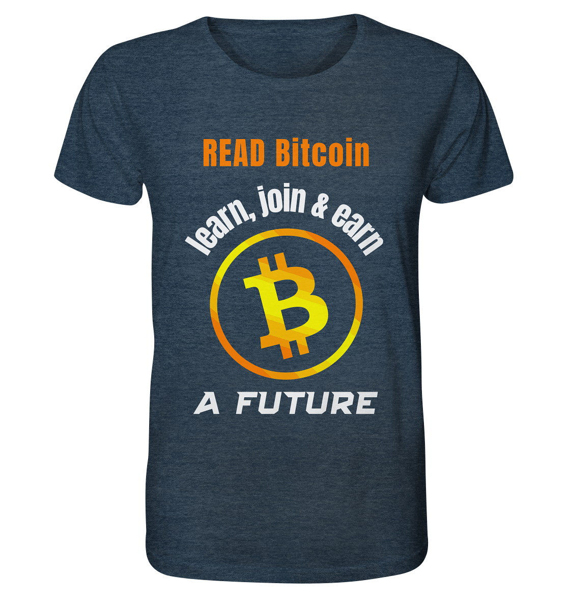 READ BITCOIN, learn & earn A FUTURE - Organic Shirt (meliert)