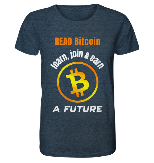 READ BITCOIN, learn & earn A FUTURE - Organic Shirt (meliert)