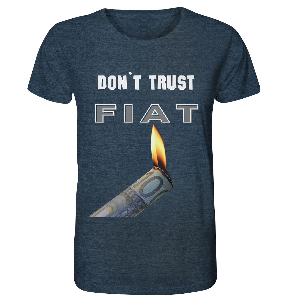 DON`T TRUST FIAT - Organic Shirt (meliert)