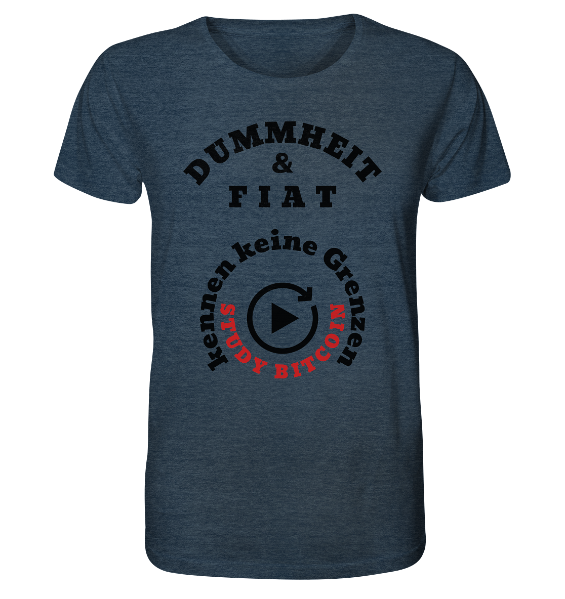 DUMMHEIT & FIAT kennen keine Grenzen - STUDY BITCOIN (rund in rund) - Organic Shirt (meliert)