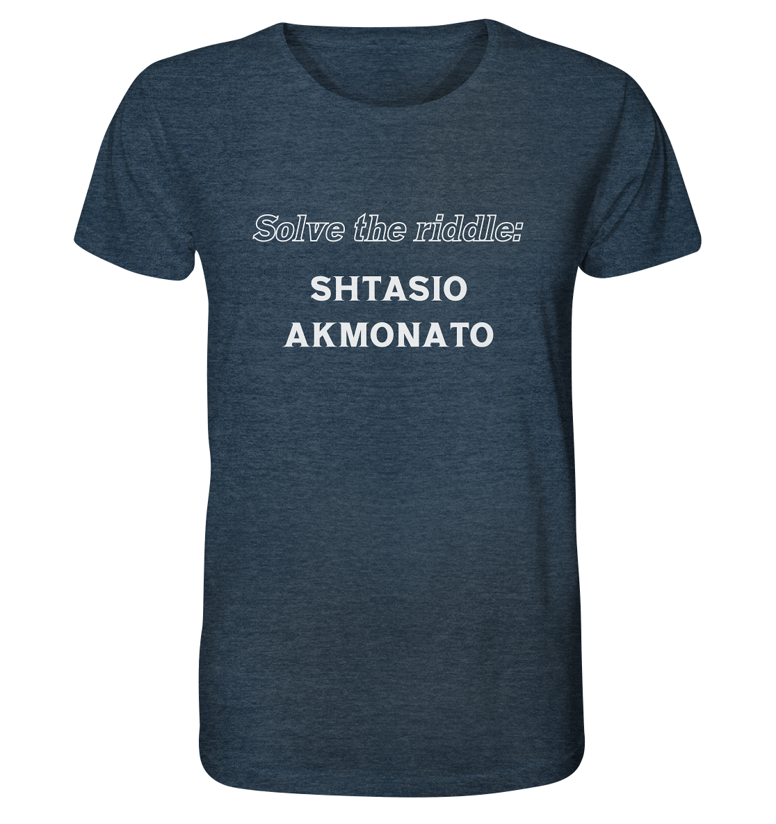 SOLVE THE RIDDLE - SHTASIO AKMONATO - Organic Shirt (meliert)