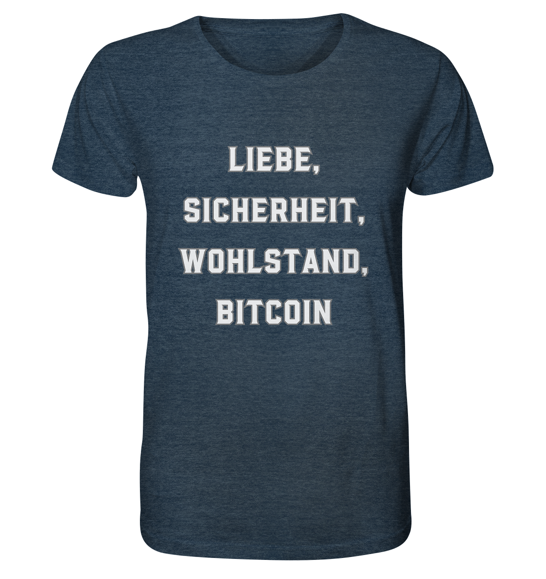 LIEBE, SICHERHEIT, WOHLSTAND, BITCOIN  - Organic Shirt (meliert)