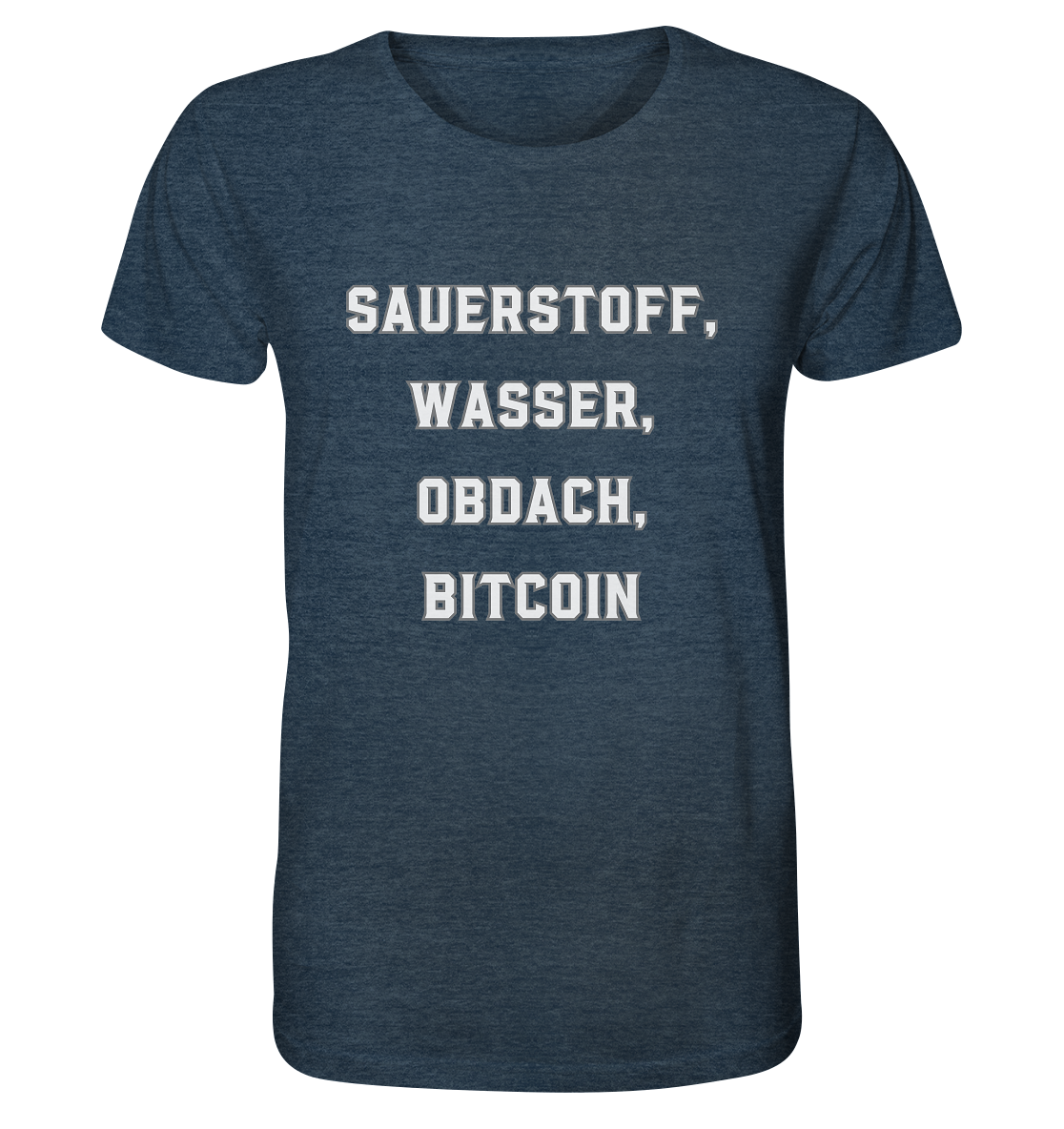 SAUERSTOFF, WASSER, OBDACH, BITCOIN - Organic Shirt (meliert)