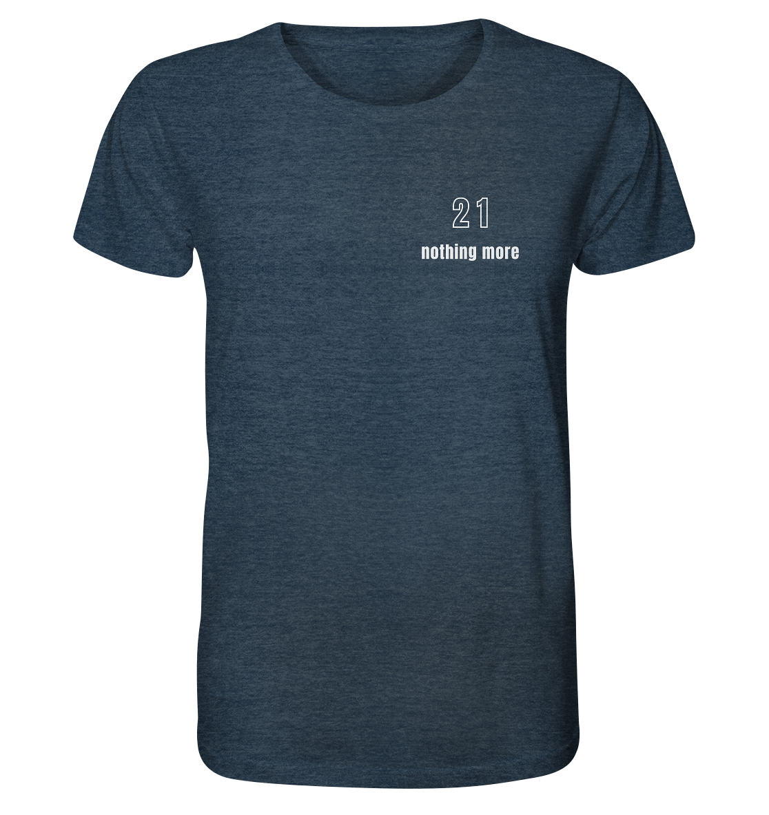 Minimalistisch - 21 nothing more - Organic Shirt (meliert)