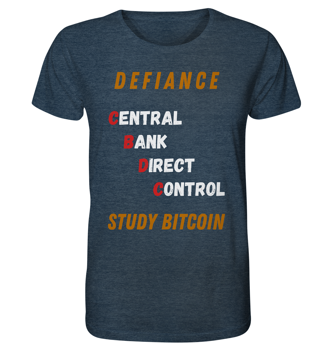 CENTRAL BANK DIRECT CONTROL - DEFIANCE - STUDY BITCOIN - Organic Shirt (meliert)