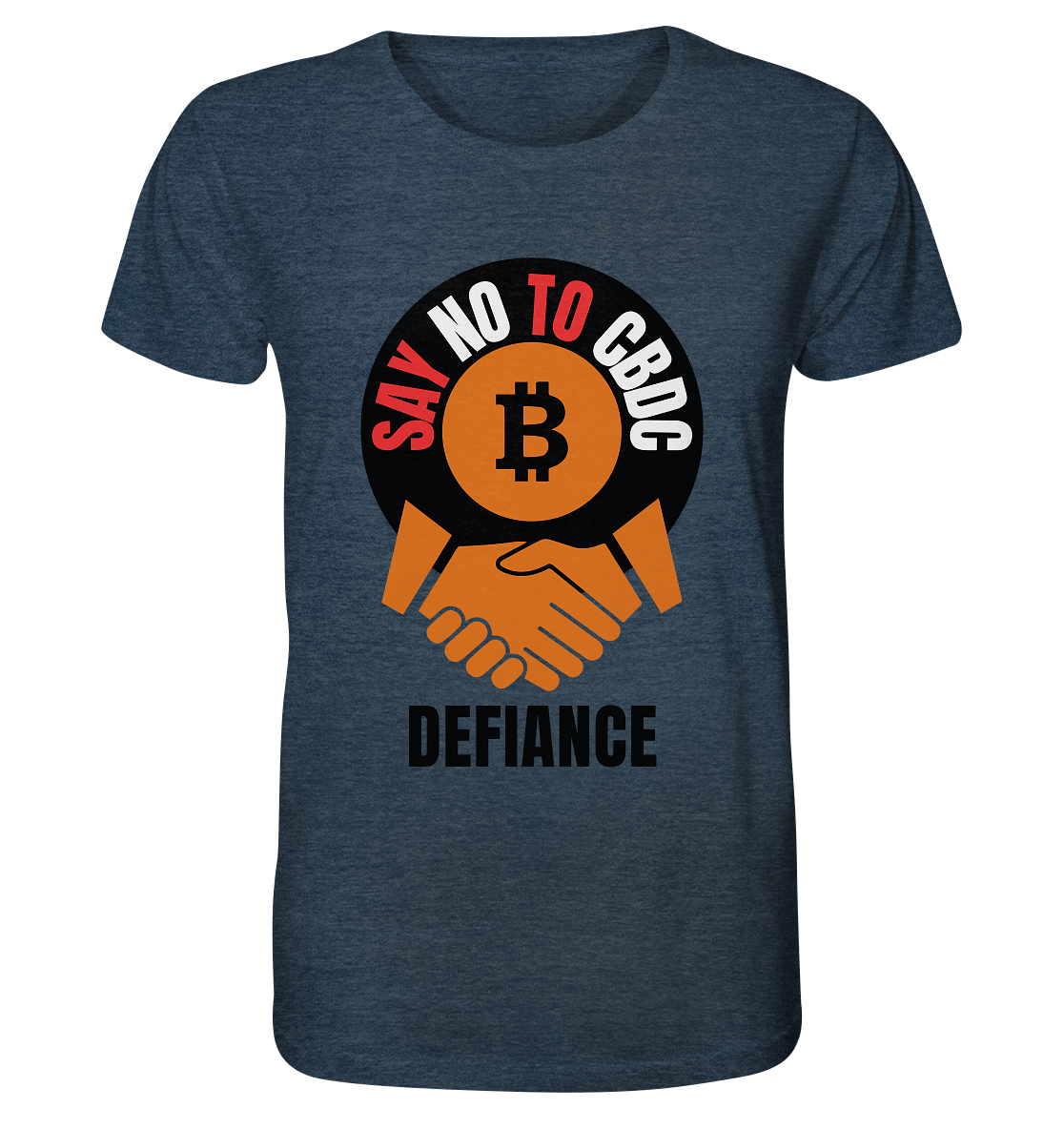 SAY NO TO CBDC - DEFIANCE (Var. rund + BTC handshake) - Organic Shirt (meliert)