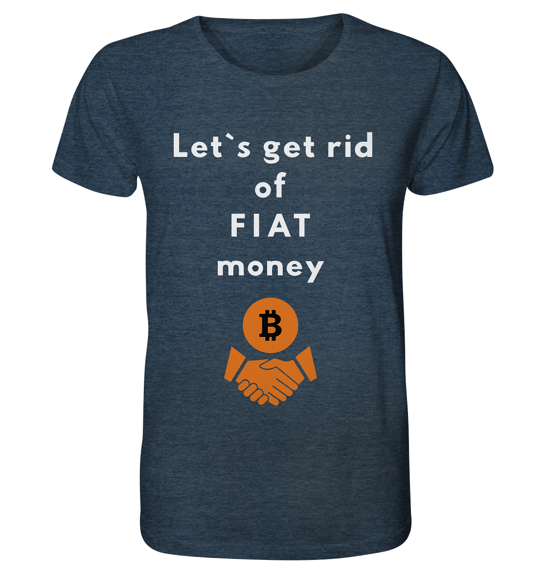 Let`s get rid of FIAT money - Organic Shirt (meliert)