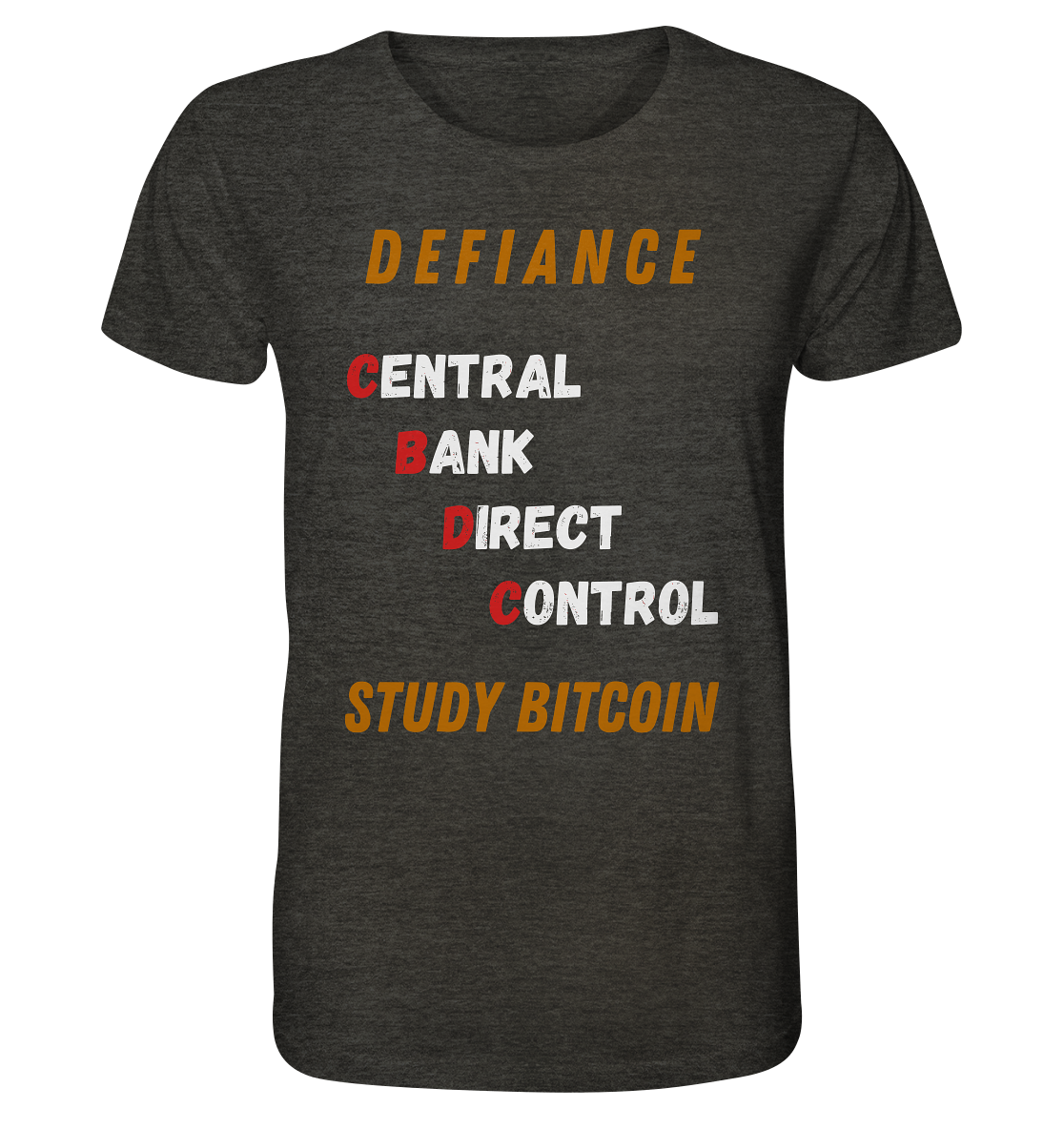 CENTRAL BANK DIRECT CONTROL - DEFIANCE - STUDY BITCOIN - Organic Shirt (meliert)