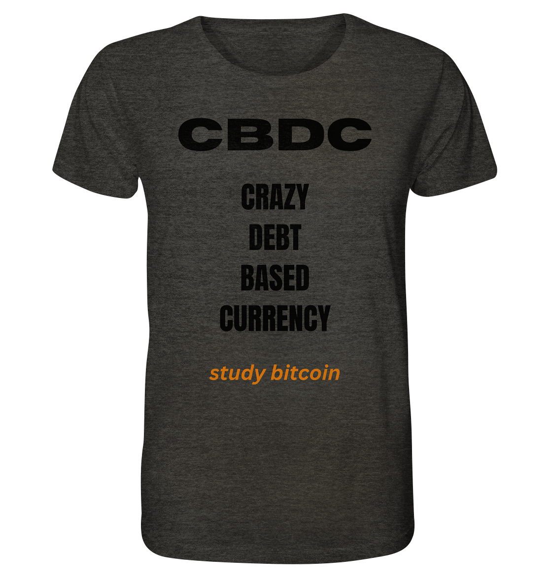 CBDC - CRAZY DEBT BASED CURRENCY - study bitcoin  - Organic Shirt (meliert)