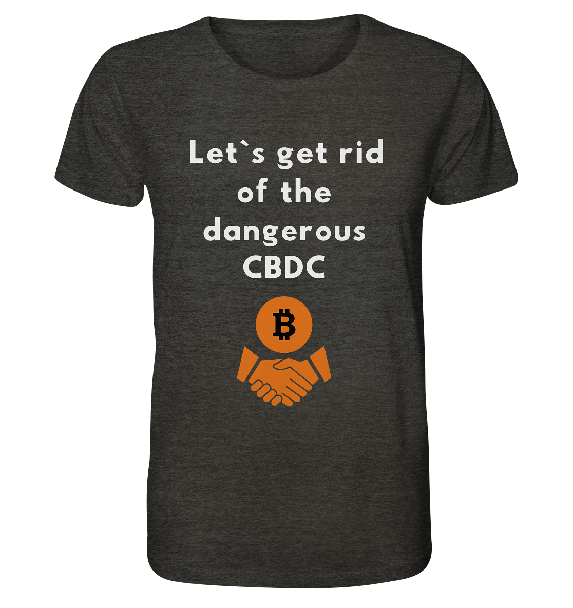 Let`s get rid of the dangerous CBDC - Organic Shirt (meliert)