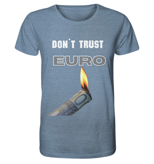 DON`T TRUST EURO - Organic Shirt (meliert)