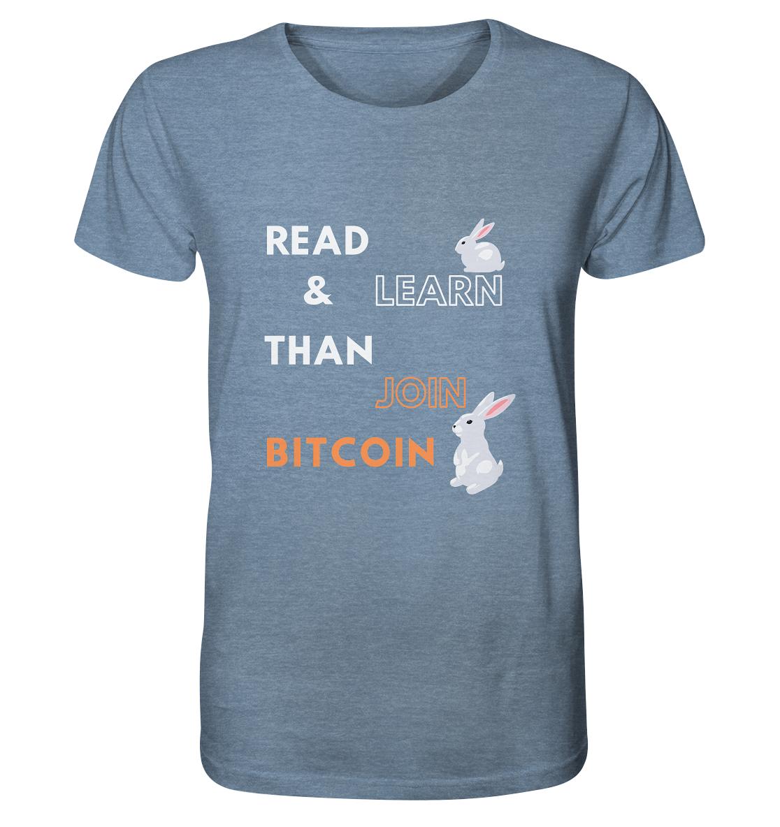 READ & LEARN, THAN JOIN BITCOIN - Bunny Version - Organic Shirt (meliert)