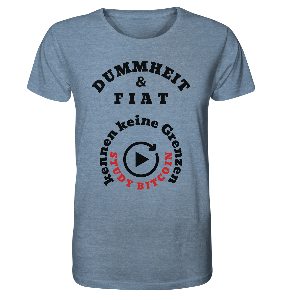 DUMMHEIT & FIAT kennen keine Grenzen - STUDY BITCOIN (rund in rund) - Organic Shirt (meliert)