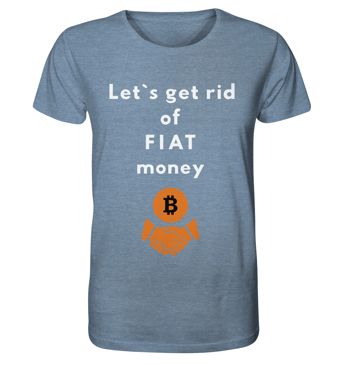 Let`s get rid of FIAT money - Organic Shirt (meliert)