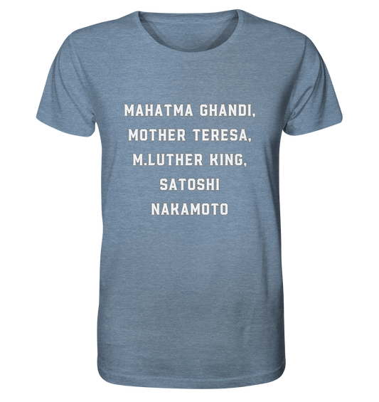 Mahatma Ghandi, Mother Theresa, M. Luther King, Satoshi Nakamoto - Organic Shirt (meliert)