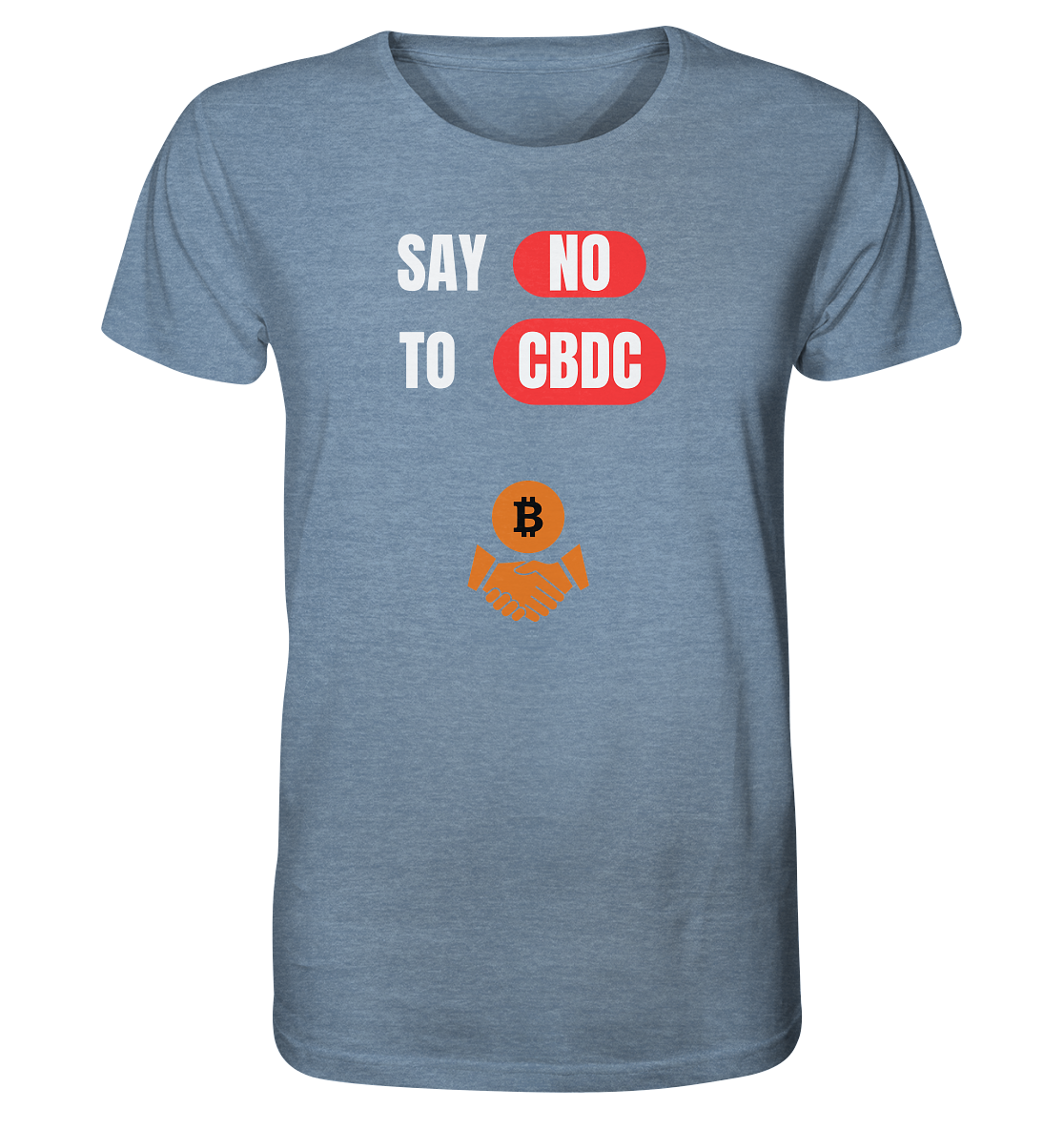 SAY NO TO CBDC (+Bitcoin handshake)  - Organic Shirt (meliert)