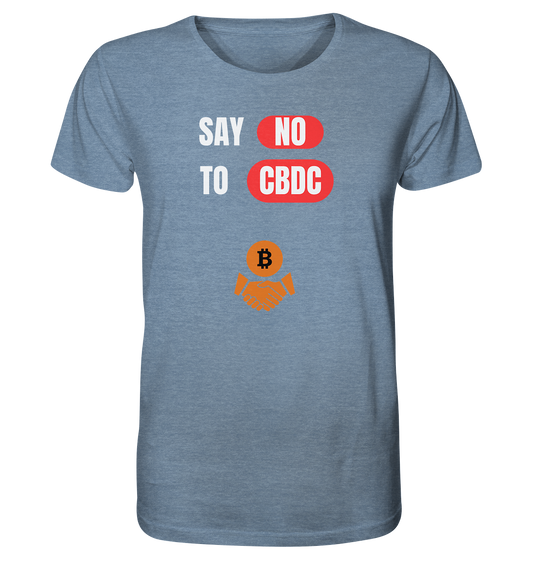 SAY NO TO CBDC (+Bitcoin handshake)  - Organic Shirt (meliert)