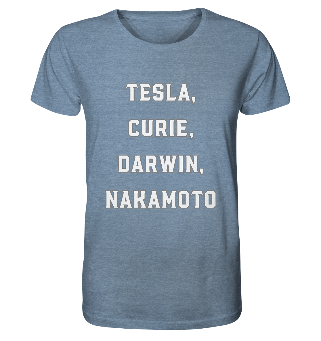 TESLA, CURIE, DARWIN, NAKAMOTO  - Organic Shirt (meliert)