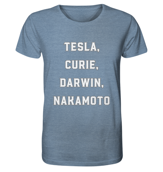 TESLA, CURIE, DARWIN, NAKAMOTO  - Organic Shirt (meliert)