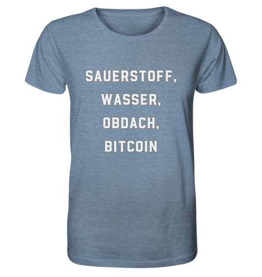SAUERSTOFF, WASSER, OBDACH, BITCOIN - Organic Shirt (meliert)