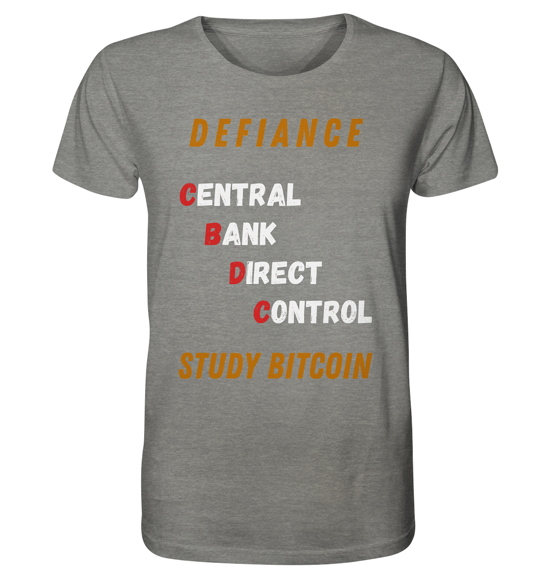CENTRAL BANK DIRECT CONTROL - DEFIANCE - STUDY BITCOIN - Organic Shirt (meliert)