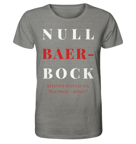 BAERBOCK? BITCOIN WOULD FIX "Baerbock-people" - STUDY BITCOIN  - Organic Shirt (meliert)