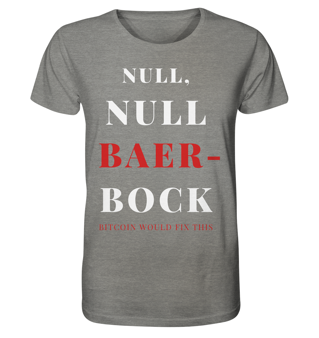 NULL, NULL BAER-BOCK - BITCOIN WOULD FIX... - STUDY BITCOIN   - Organic Shirt (meliert)