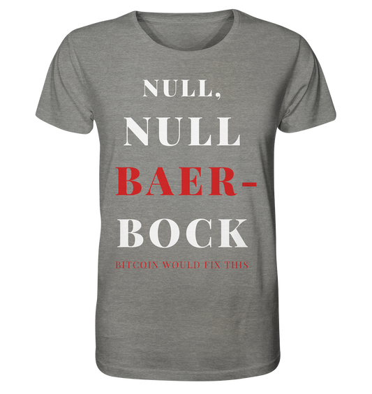 NULL, NULL BAER-BOCK - BITCOIN WOULD FIX... - STUDY BITCOIN   - Organic Shirt (meliert)