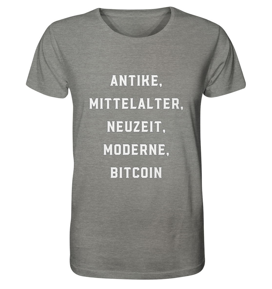 ANTIKE, MITTELALTER, NEUZEIT, MODERNE, BITCOIN - Organic Shirt (meliert)