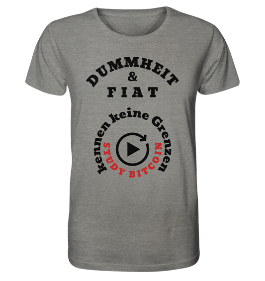 DUMMHEIT & FIAT kennen keine Grenzen - STUDY BITCOIN (rund in rund) - Organic Shirt (meliert)