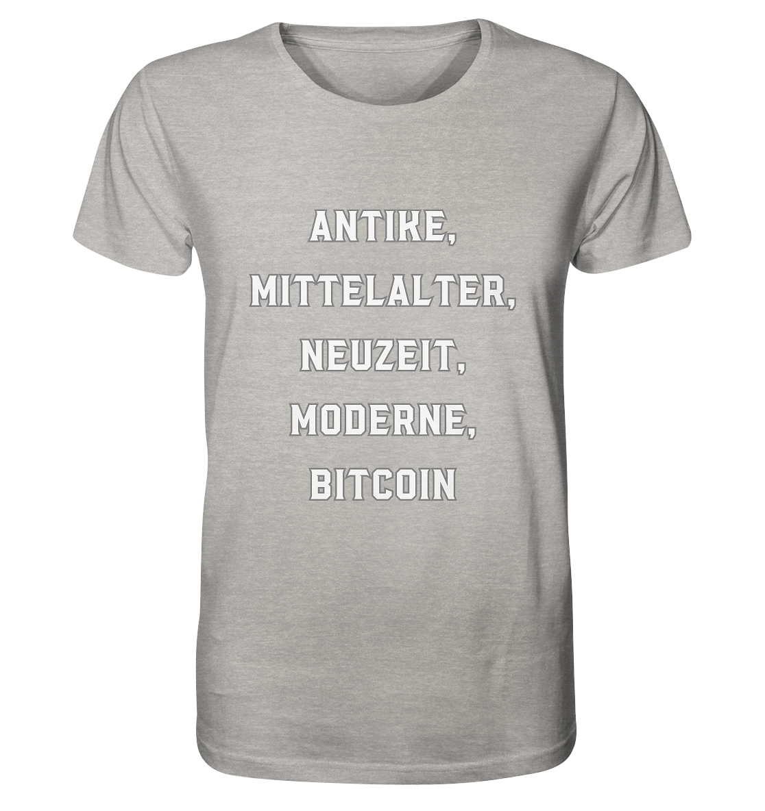 ANTIKE, MITTELALTER, NEUZEIT, MODERNE, BITCOIN - Organic Shirt (meliert)