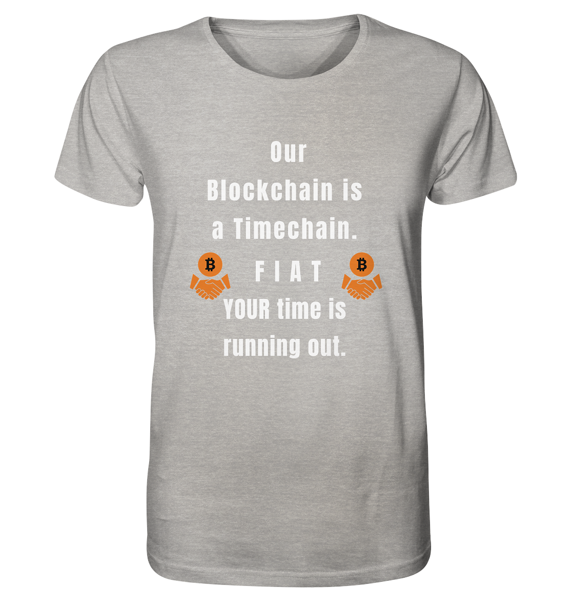 OUR BLOCKCHAIN IS A TIMECHAIN. FIAT YOUR TIME... - Organic Shirt (meliert)