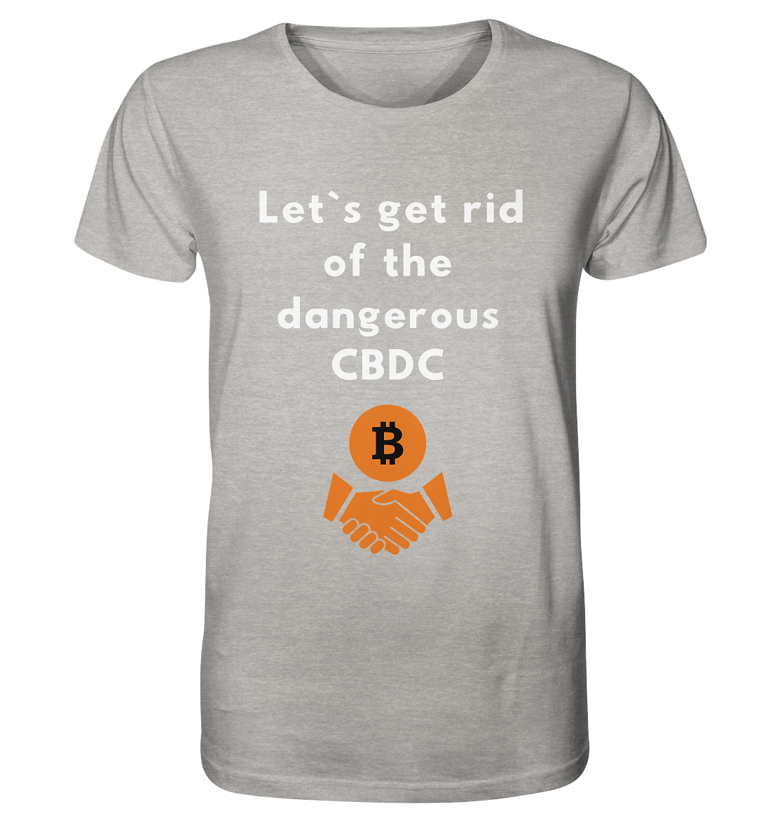 Let`s get rid of the dangerous CBDC - Organic Shirt (meliert)