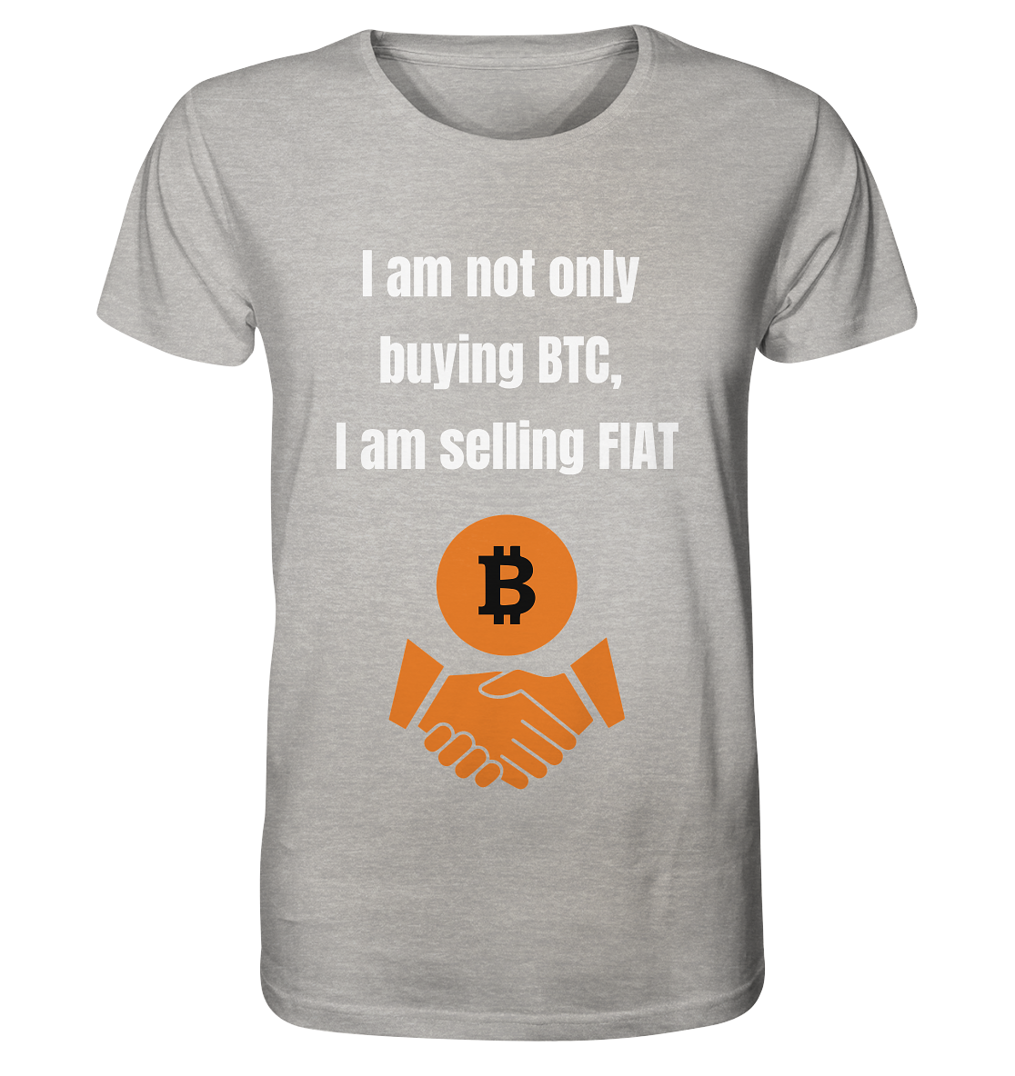 I am not only buying BTC, I am selling FIAT - Organic Shirt (meliert)