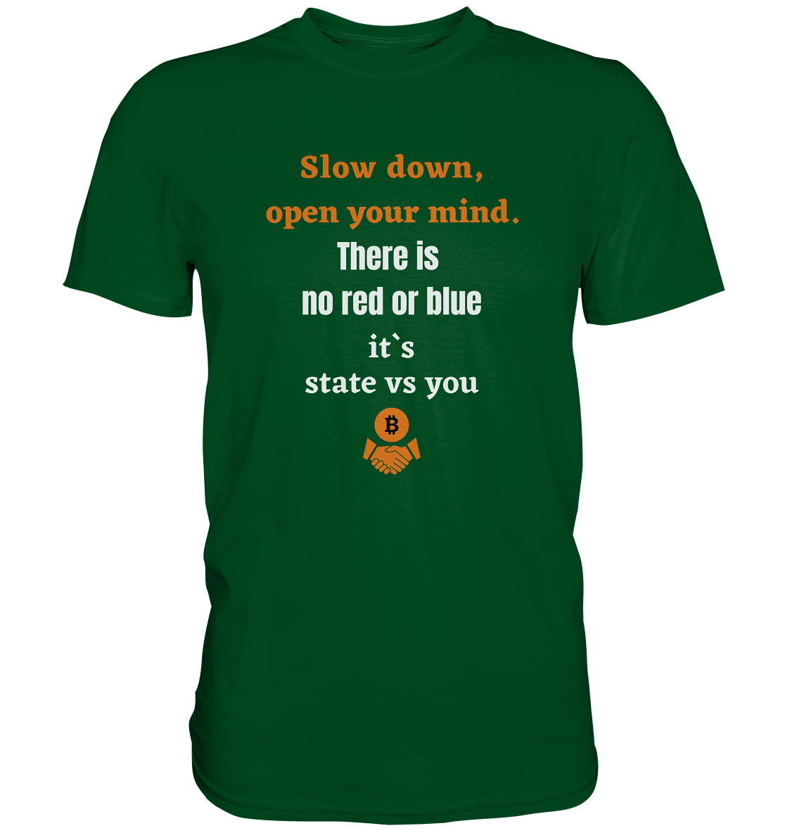Slow down, open your mind. There is no red or blue, it`s always...  (Ladies 21% Rabatt bis zum Halving 2024) - Premium Shirt