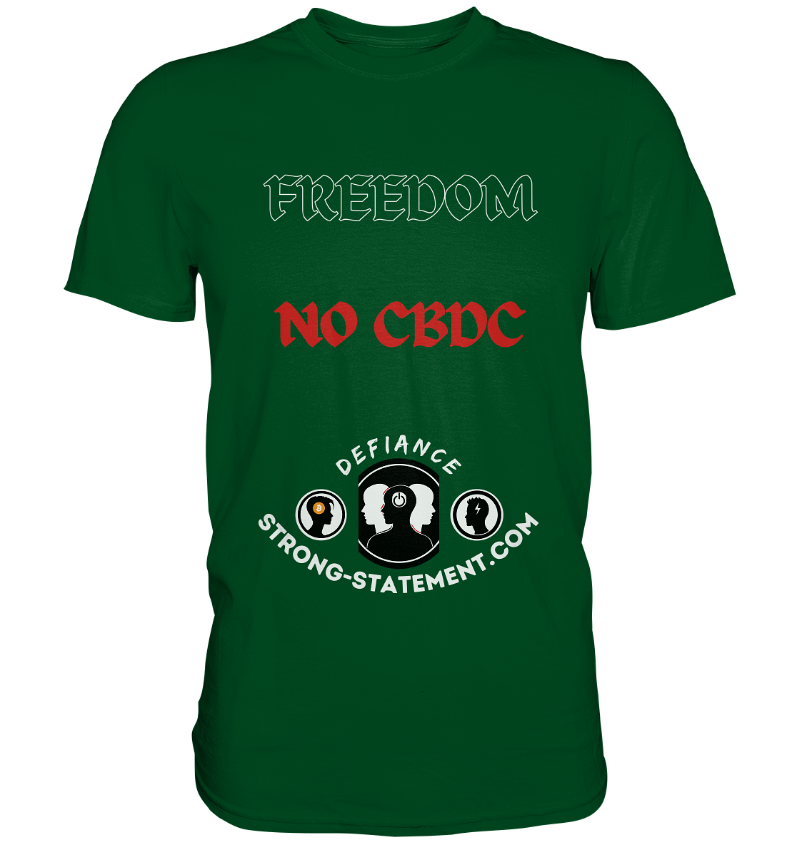FREEDOM - NO CBDC - DEFIANCE - STRONG-STATEMENT:COM (Ladies Collection 21% Rabatt bis zum Halving 2024) - Premium Shirt