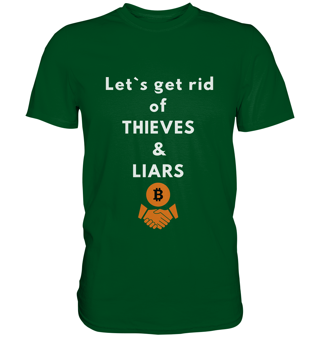 Let`s get rid of THIEVES & LIARS - Premium Shirt