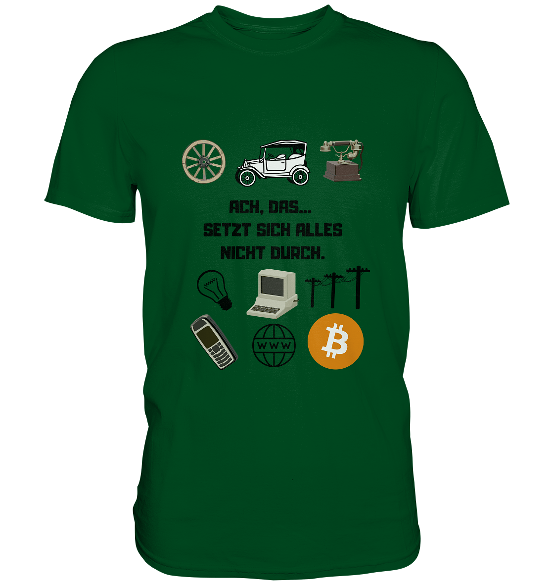 ACH, DAS... SETZT SICH ALLES NICHT DURCH. (Grafiken, BTC Symbol) - LADIES COLLECTION 21% automat. Rabatt bis zum Halving 2024  - Premium Shirt