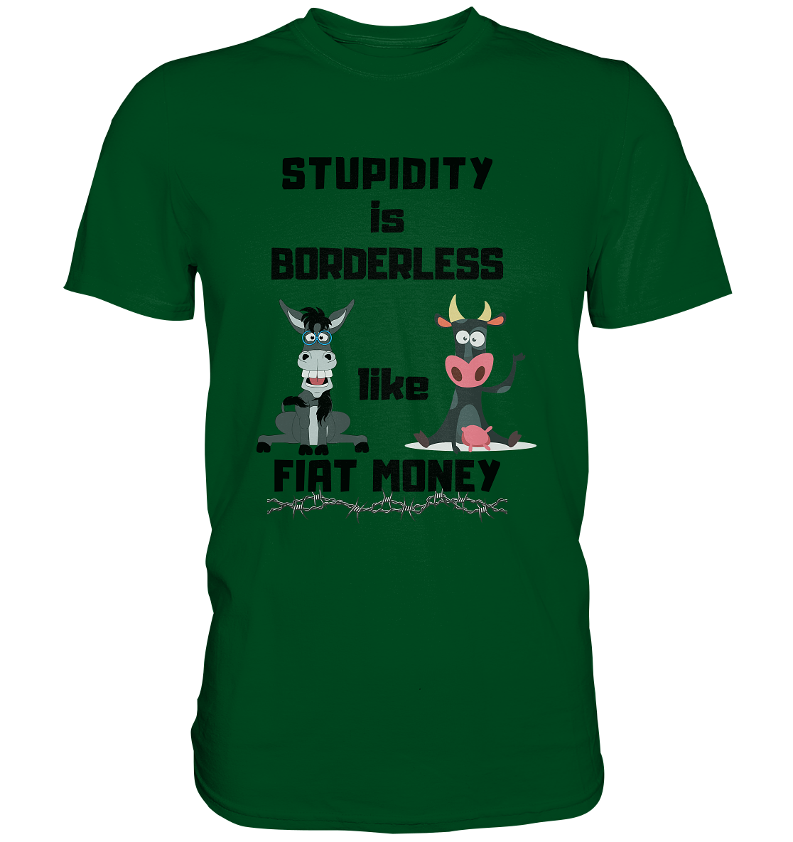 STUPIDITY is BORDERLESS like FIAT MONEY (Esel & Kuh support) LADIES COLLECTION 21% automat. Rabatt bis zum Halving 2024 - Premium Shirt