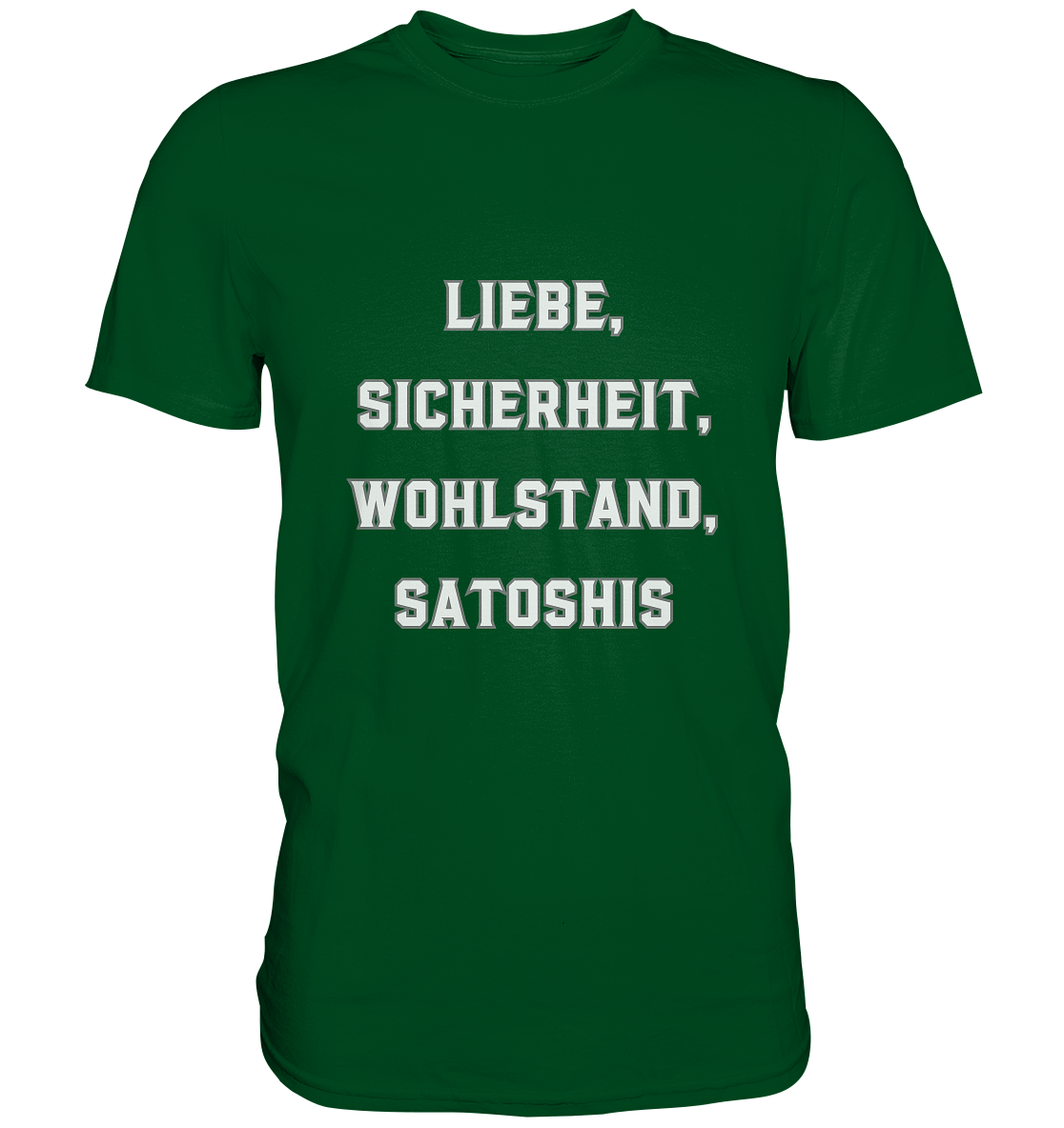 LIEBE, SICHERHEIT, WOHLSTAND, SATOSHIS - Premium Shirt
