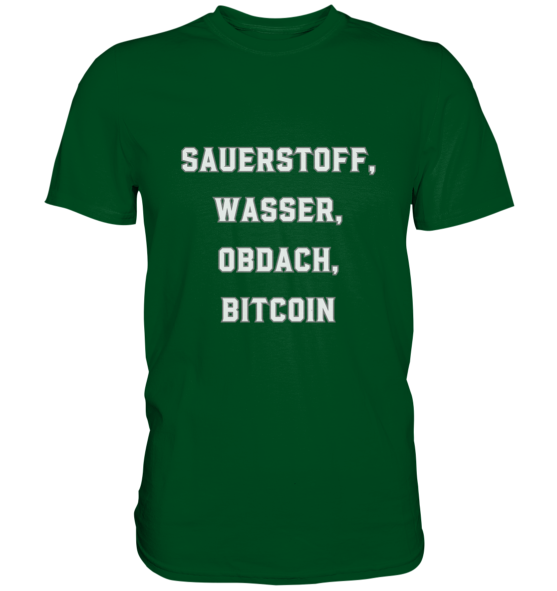 SAUERSTOFF, WASSER, OBDACH, BITCOIN - Premium Shirt
