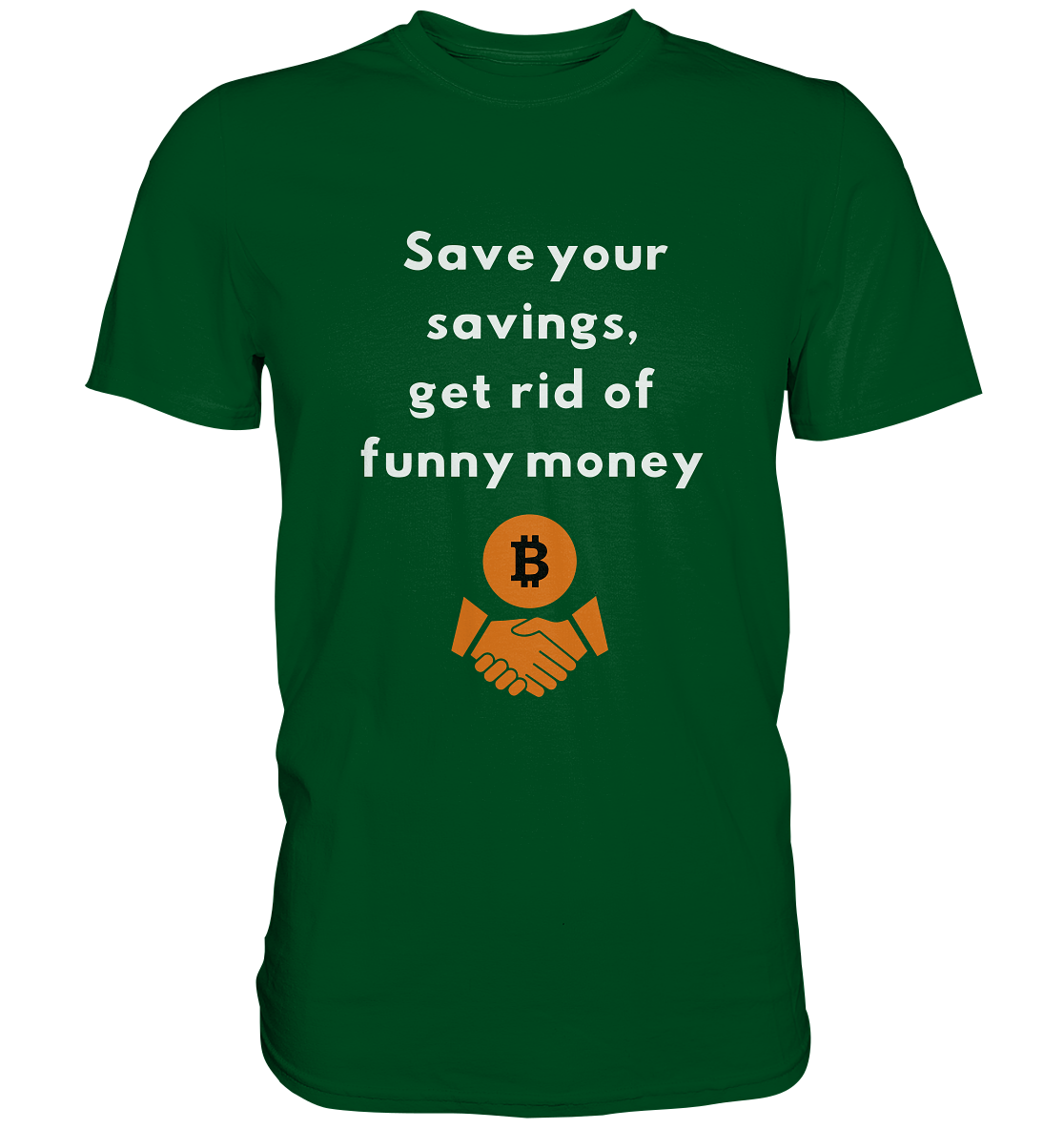 Save your savings, get rid of funny money - Premium Shirt