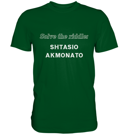 Solve the riddle - SHTASIO AKMONATO - Premium Shirt
