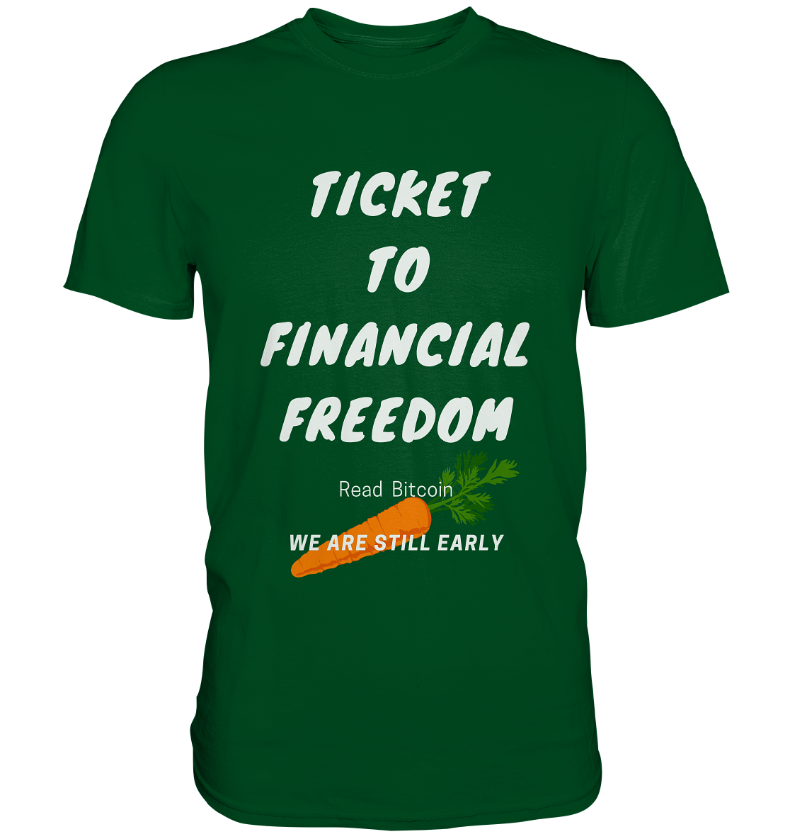 TICKET TO FINANCIAL FREEDOM (Carrot Version) Read Bitcoin - We are still early  - Premium Shirt