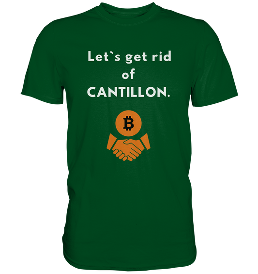Let`s get rid of CANTILLON. (Ladies Collection 21% Rabatt bis zum Halving 2024)  - Premium Shirt