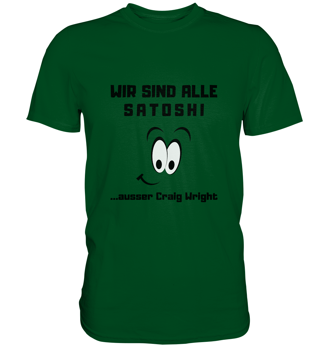 WIR SIND ALLE SATOSHI ...ausser CRAIG WRIGHT - LADIES COLLECTION 21% automat. Rabatt bis zum Halving 2024  - Premium Shirt