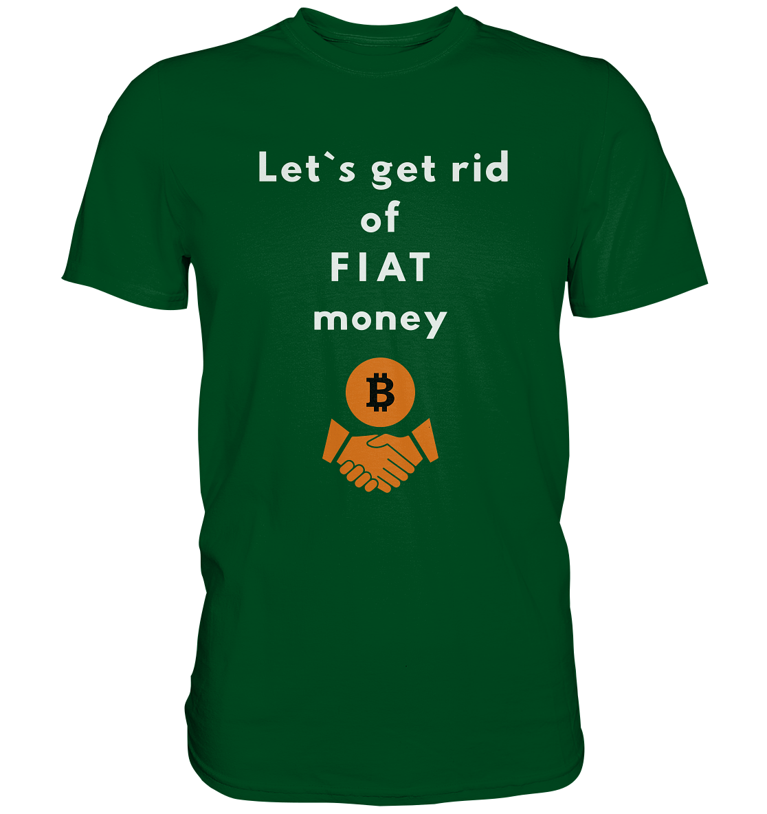 Let`s get rid of FIAT money (Ladies Collection 21% Rabatt bis zum Halving 2024) - Premium Shirt