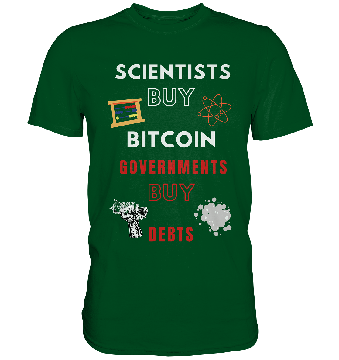 SCIENTIST BUY BITCOIN; GOVERNMENTS BUY DEBTS (Ladies Collection 21% Rabatt bis zum Halving 2024)  - Premium Shirt
