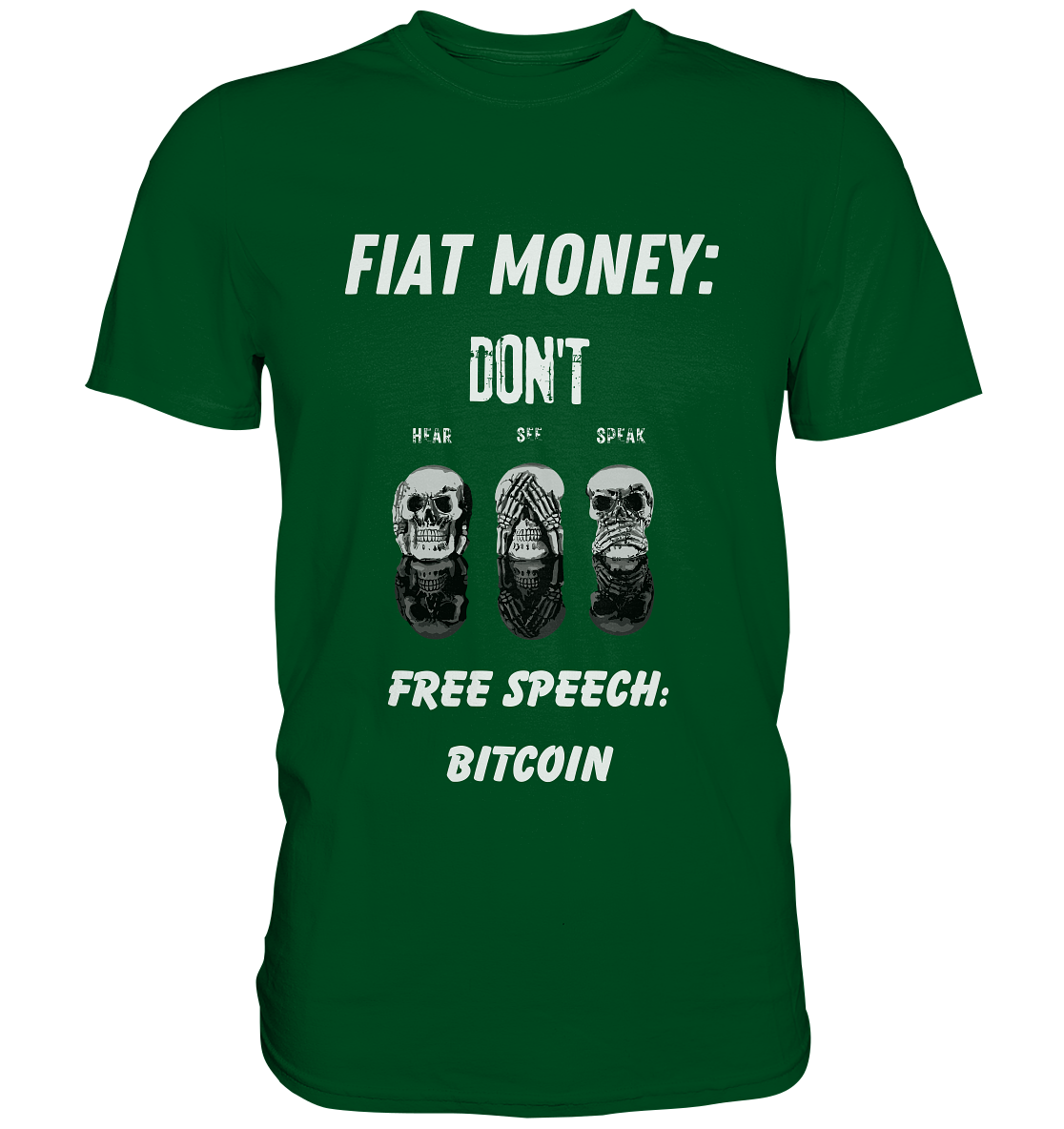FIAT MONEY: DON´T HEAR, SEE, SPEAK - FREE SPEECH: BITCOIN  (Ladies Collection 21% Rabatt bis zum Halving 2024)  - Premium Shirt